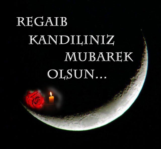Regaib Kandili Regaib Kandili Mesajları Anlamlı Güzel Sözler Regaib Kandili Regaib Kandili Mesajları Anlamlı Güzel Sözler